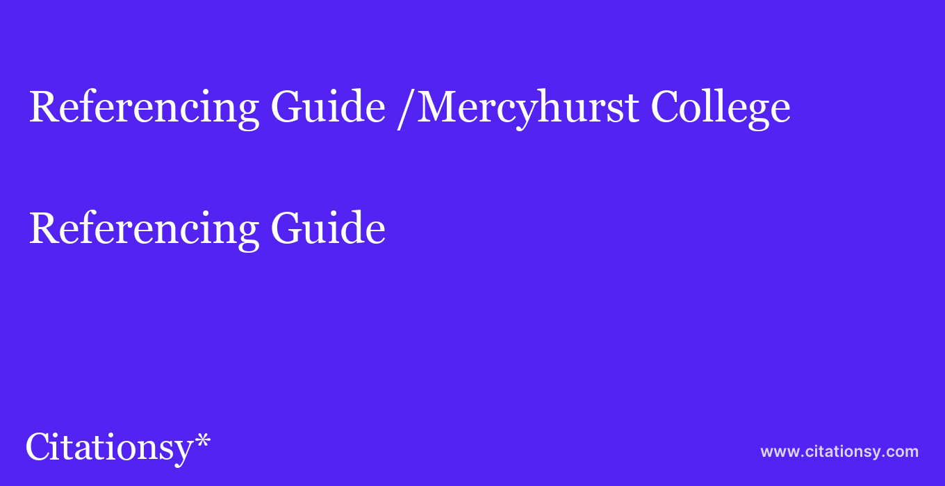 Referencing Guide: /Mercyhurst College